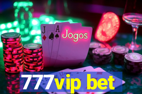 777vip bet